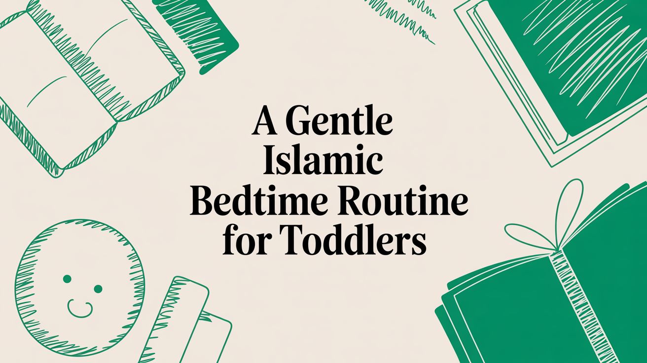 A Gentle Islamic Bedtime Routine for Toddlers