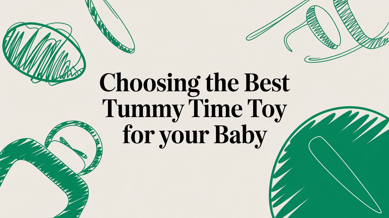 Choosing the Best Tummy Time Toy for Your Baby