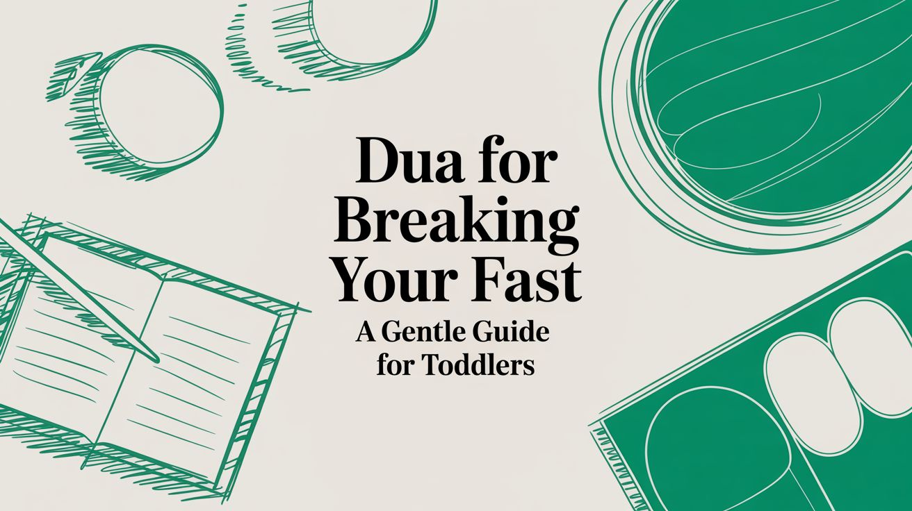 Dua for Breaking Your Fast: A Gentle Guide for Muslim Parents