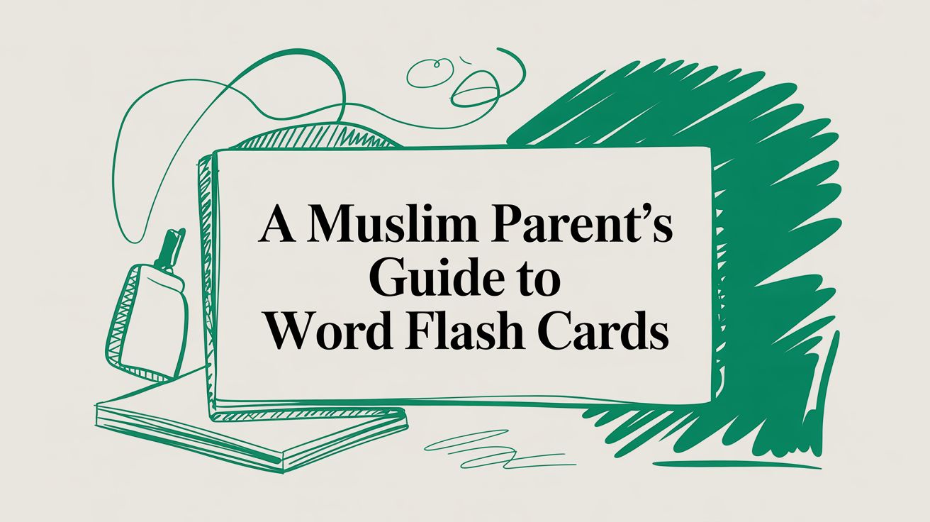 A Muslim Parent's Guide to Word Flash Cards