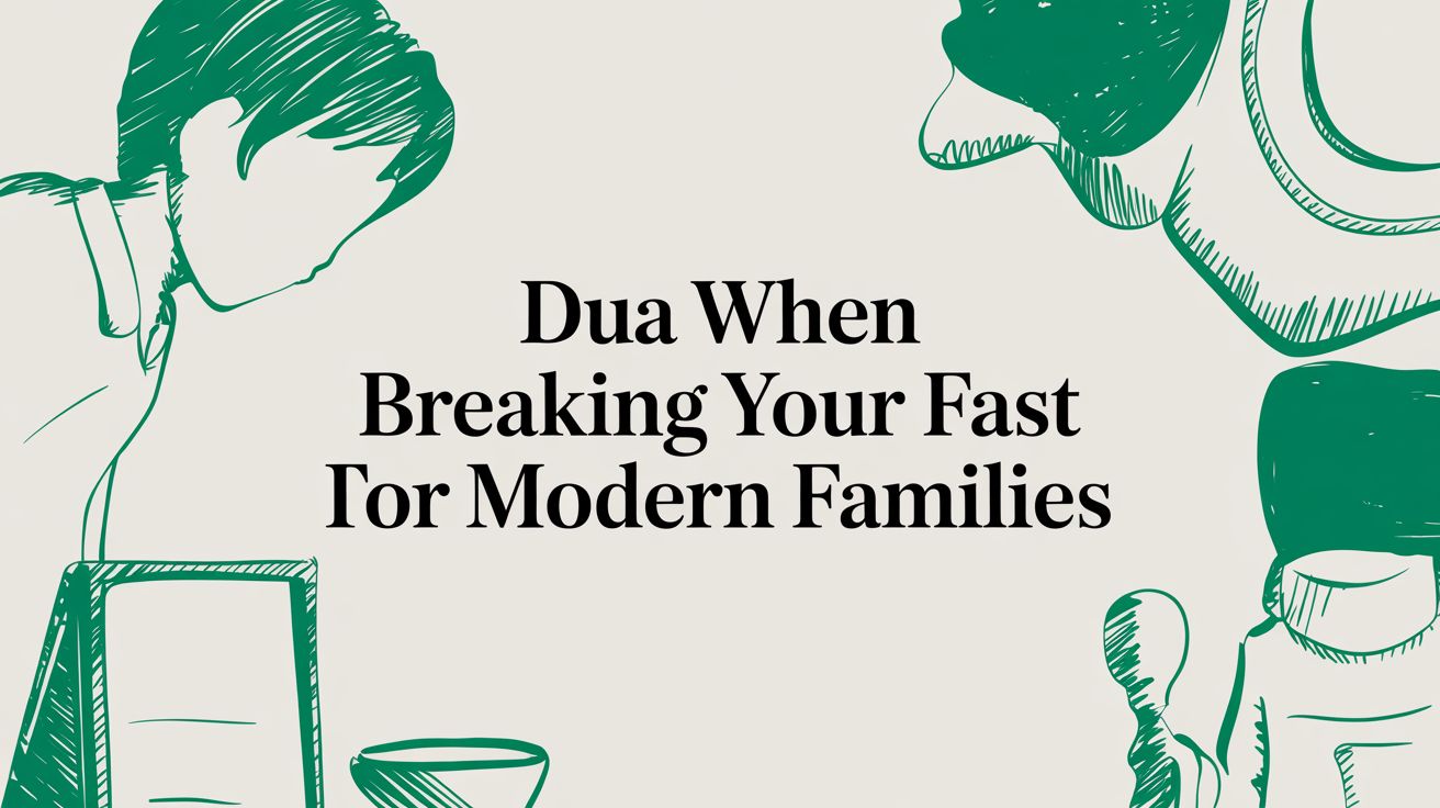 The Dua When Breaking Your Fast: A Guide for Parents with Little Ones